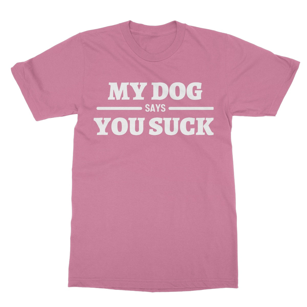 my dog says you suck t shirt pink