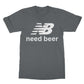 need beer t shirt grey