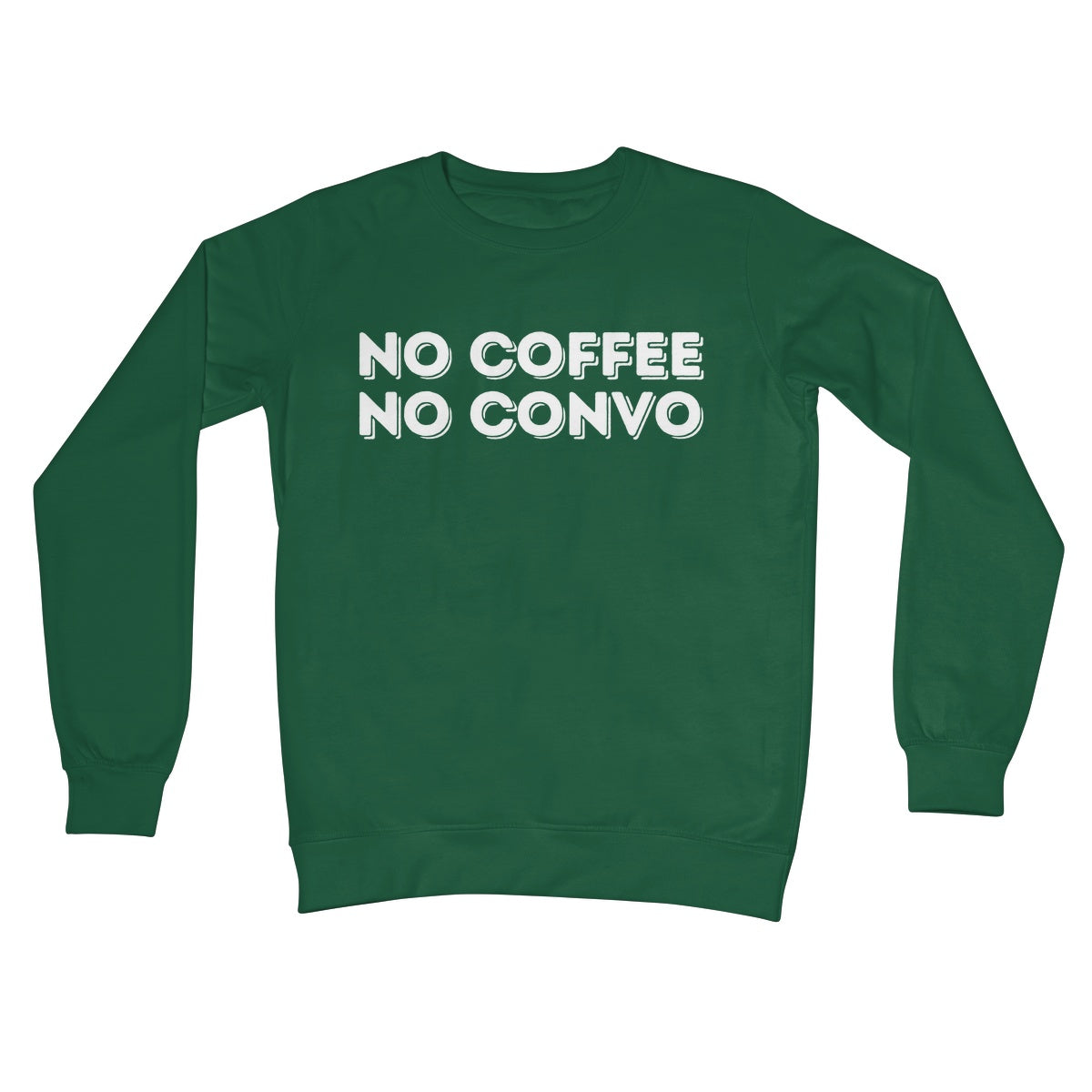 no coffee no convo jumper green