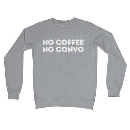 No Coffee No Convo Jumper - Steel Grey - Funny Jumper