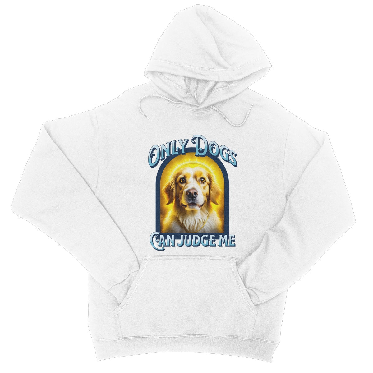 only dogs can judge me hoodie white