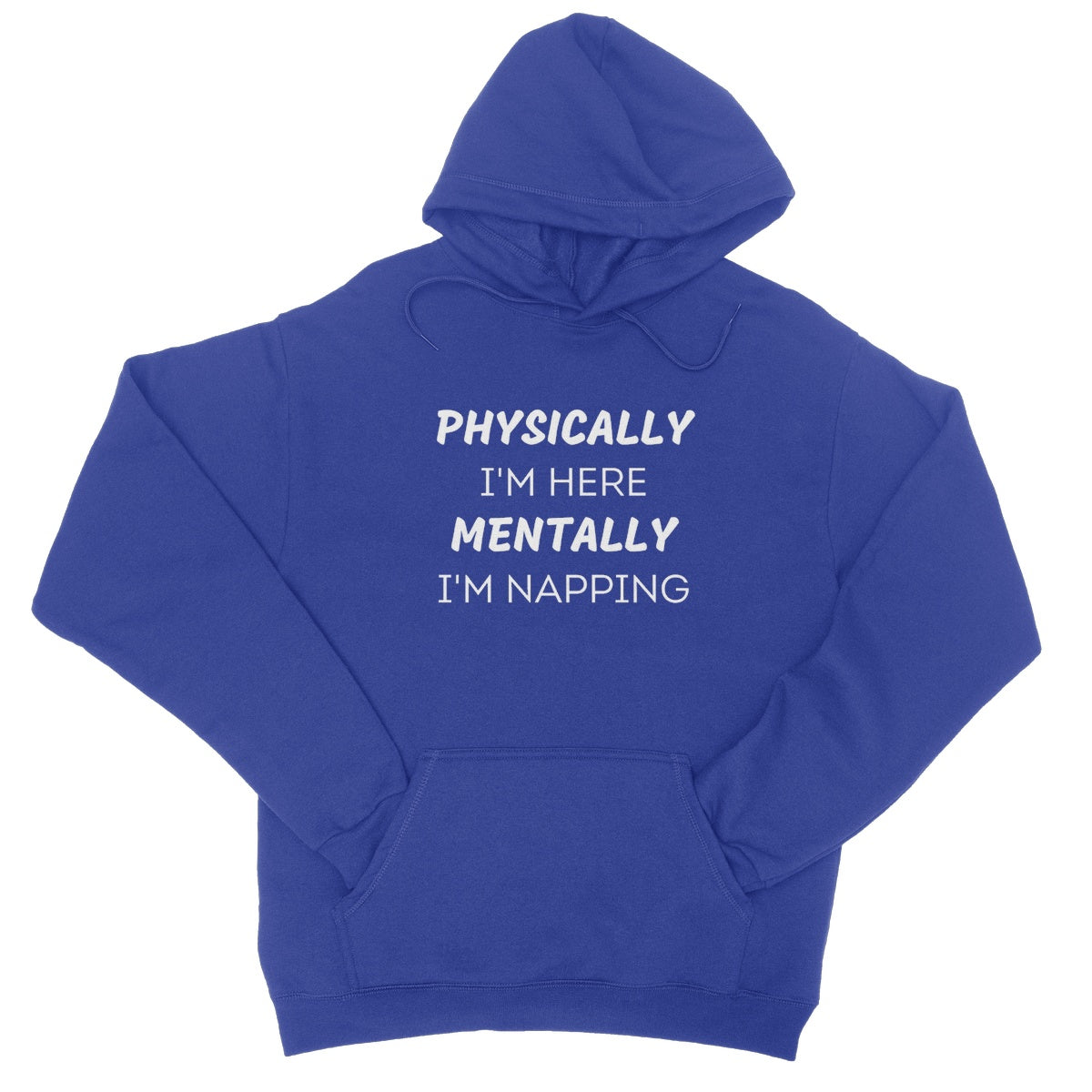 physically here mentally napping hoodie blue