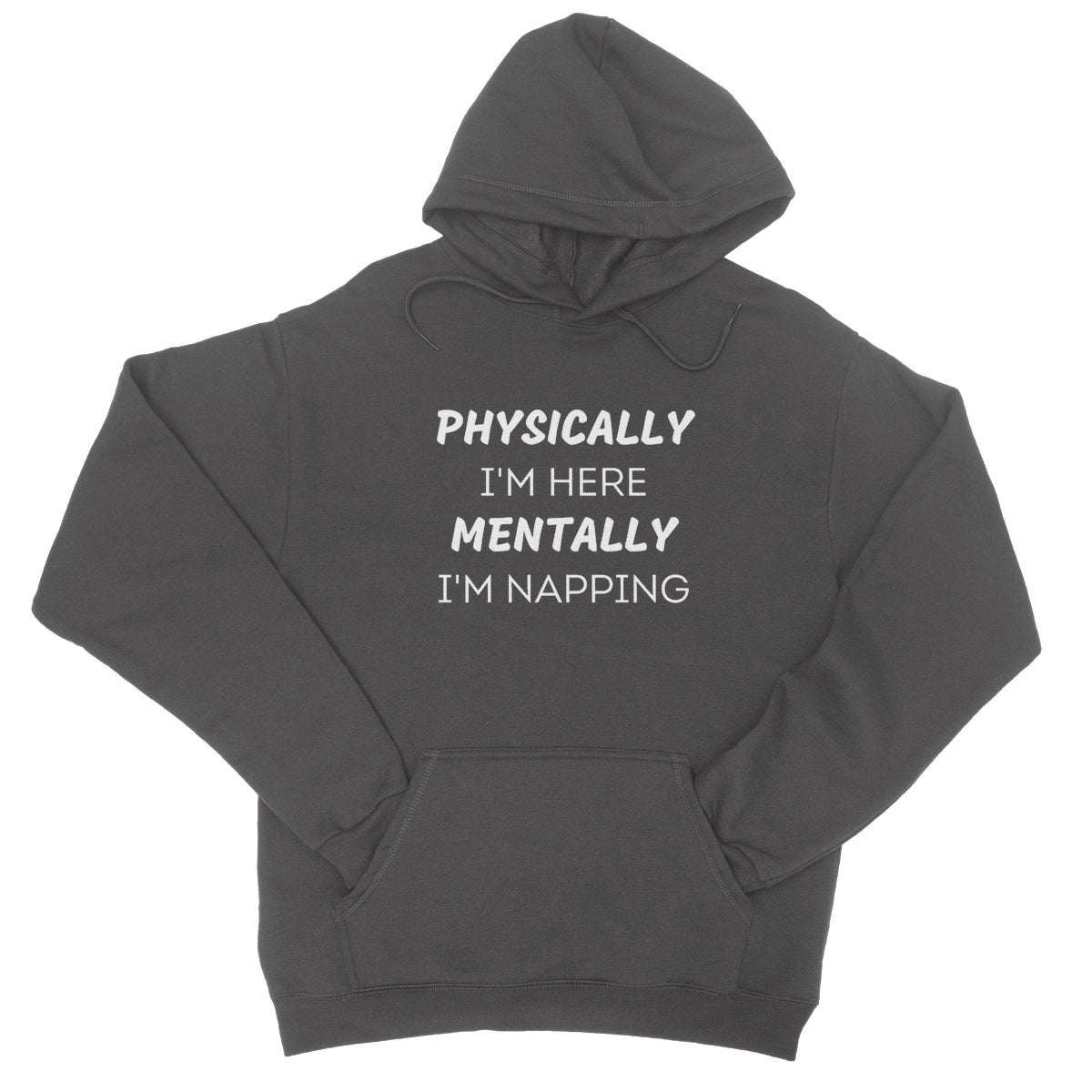 physically here mentally napping hoodie grey