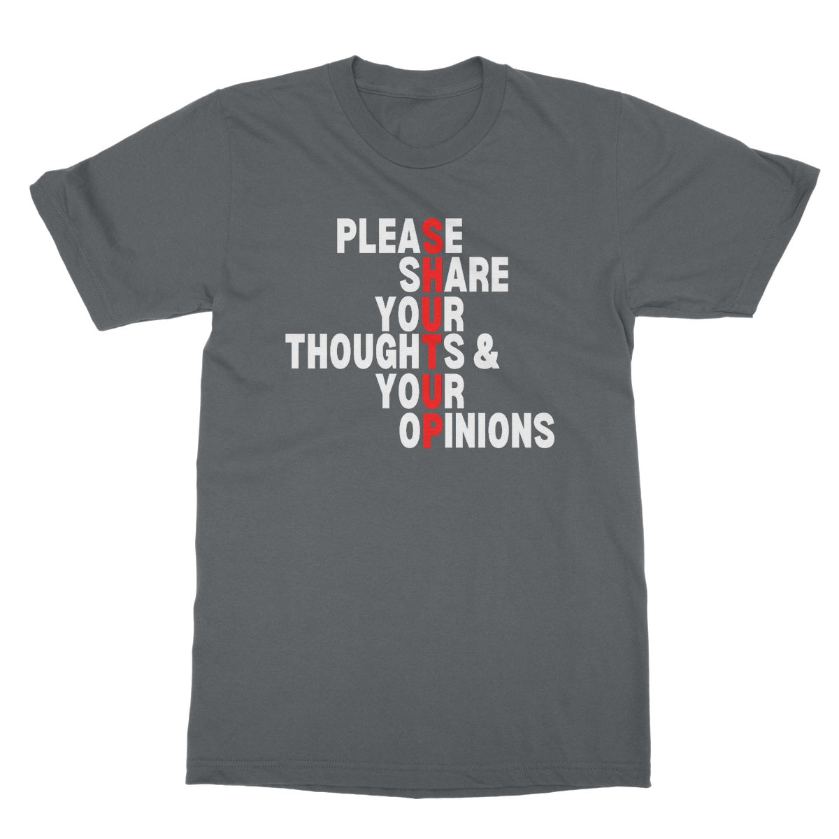 please share your thoughts and opinions t shirt grey