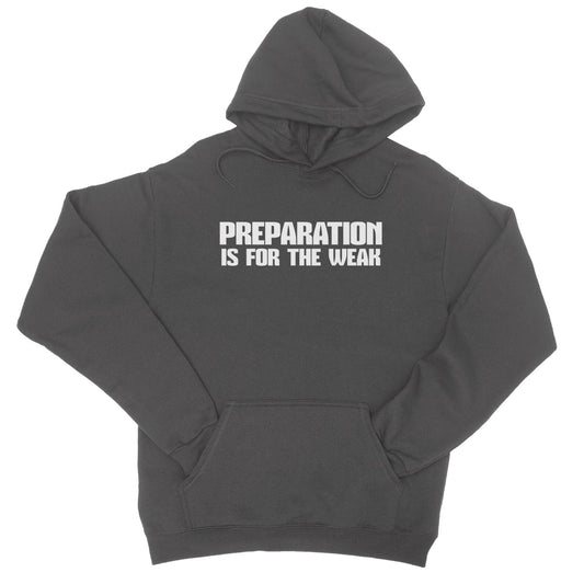 preparation is for the weak hoodie grey