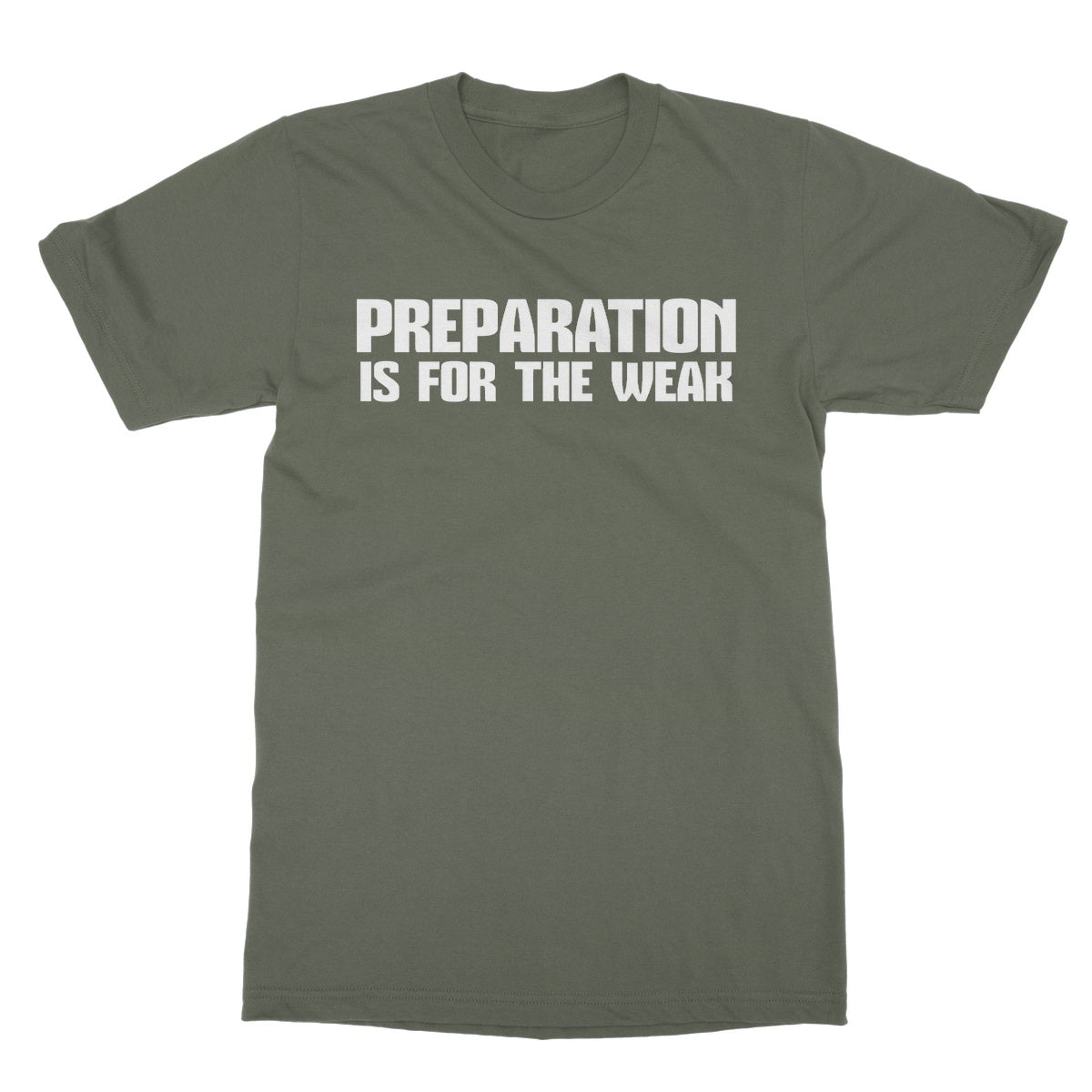 preparation is for the weak t shirt green
