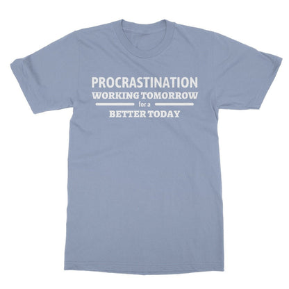 Procrastination T-Shirt - Light Blue - Funny T-Shirt