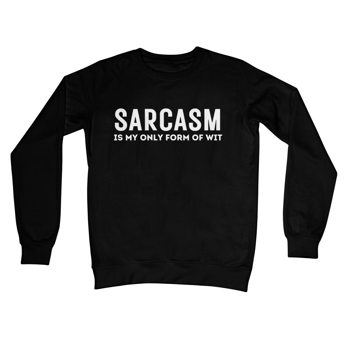 sarcasm is my only form of wit jumper black