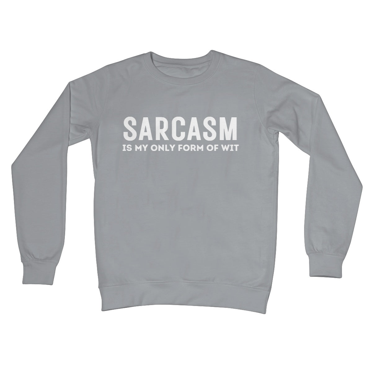 sarcasm is my only form of wit jumper grey