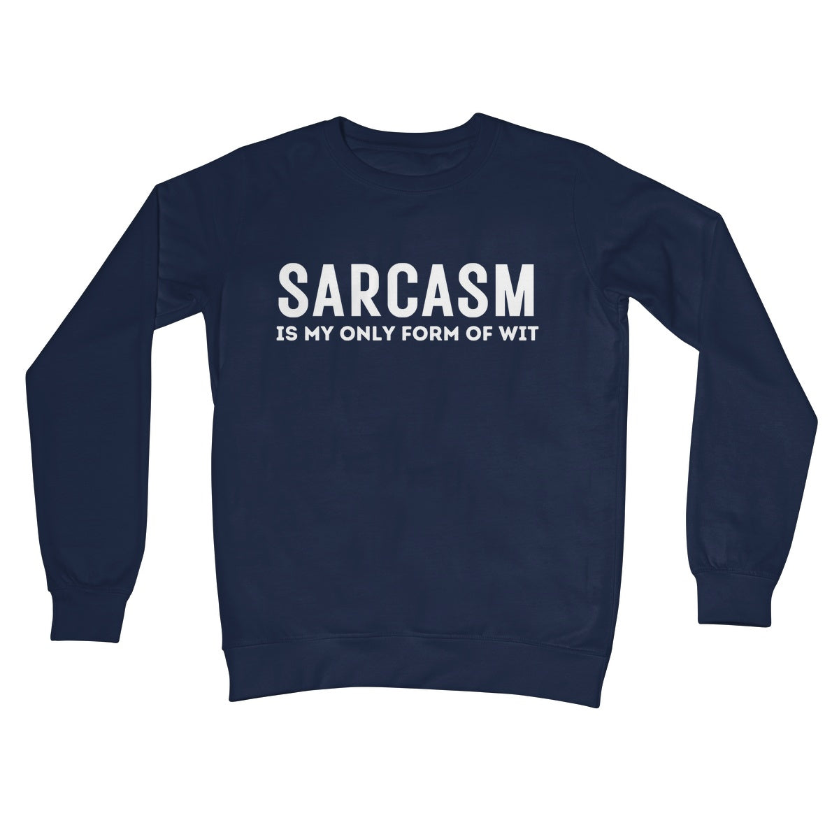 sarcasm is my only form of wit jumper navy