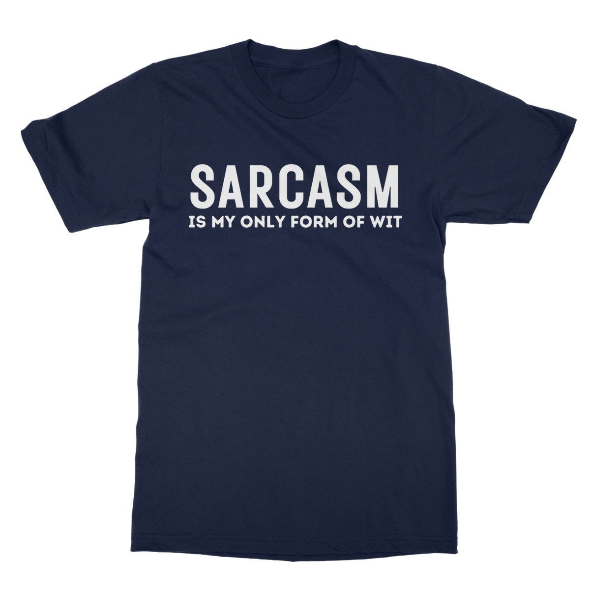 sarcasm is my only form of wit t shirt navy