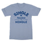 single and reluctant to mingle t shirt blue
