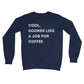 sounds like a job for coffee jumper navy
