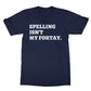 spelling is not my fortay t shirt navy