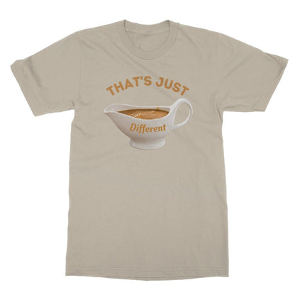 That's Just Different Gravy T-Shirt - Sand - Funny T-Shirt