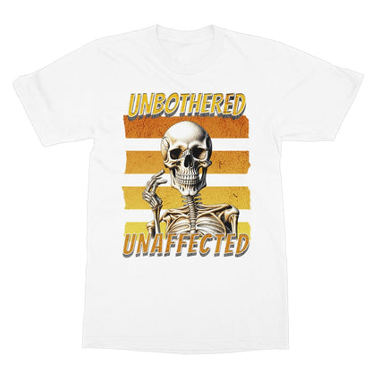 Unbothered & Unaffected T-Shirt - White - Funny T-Shirt