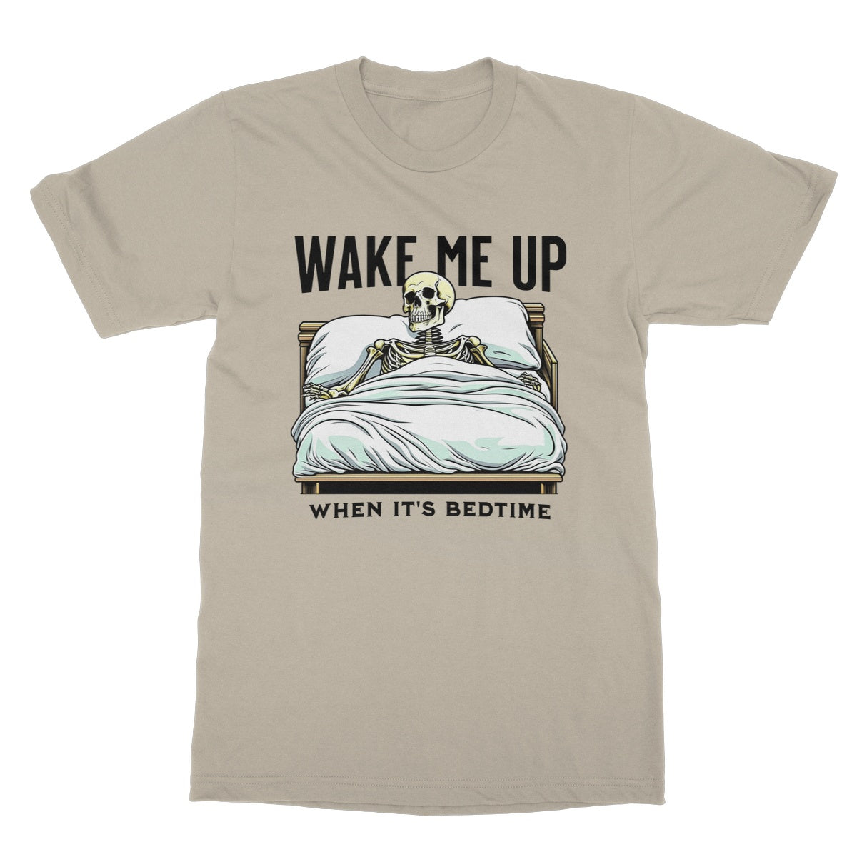 wake me up when it is bedtime t shirt beige