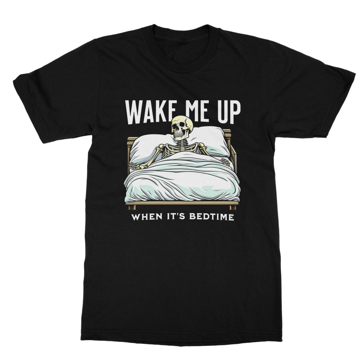 wake me up when it is bedtime t shirt black