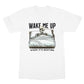 wake me up when it is bedtime t shirt white