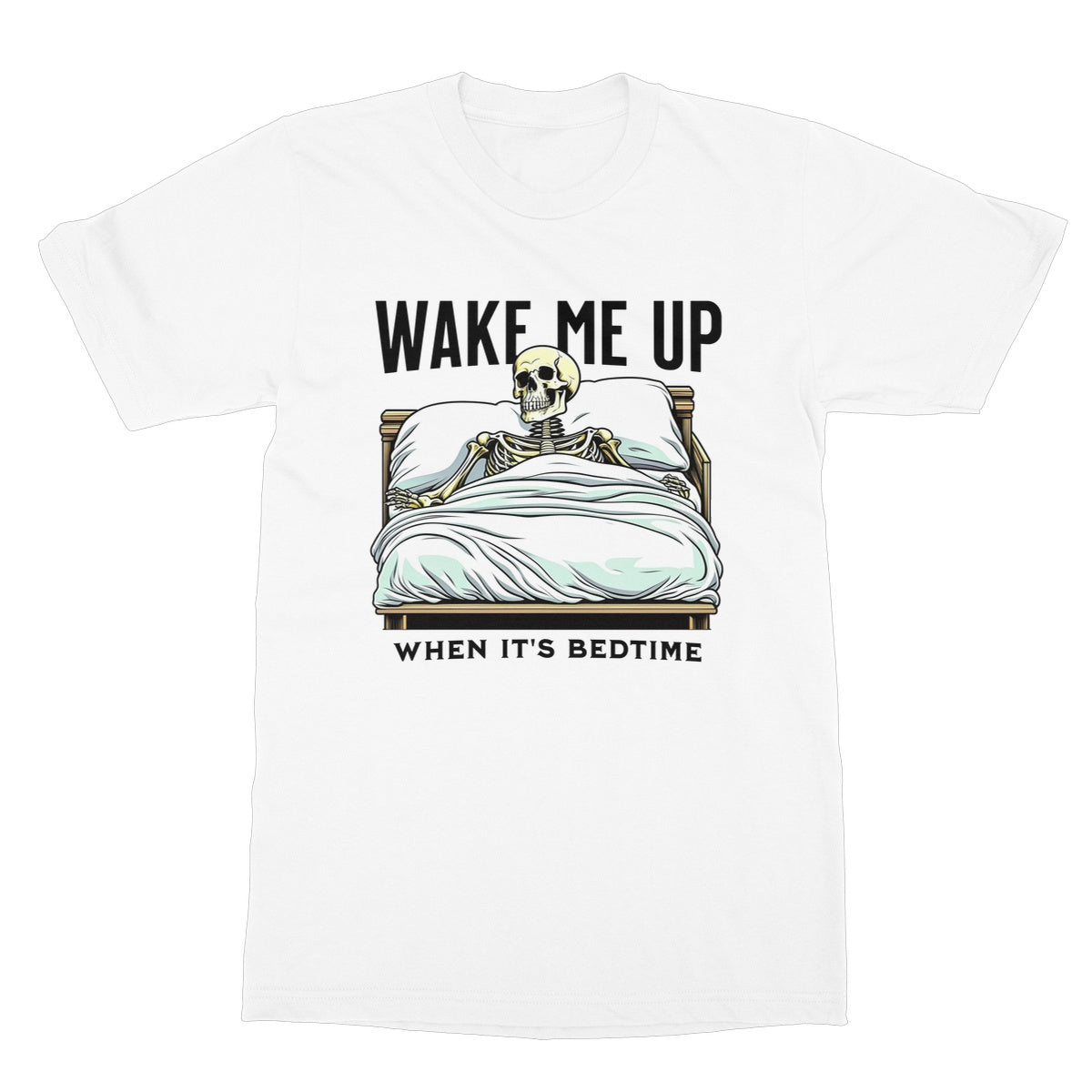 wake me up when it is bedtime t shirt white