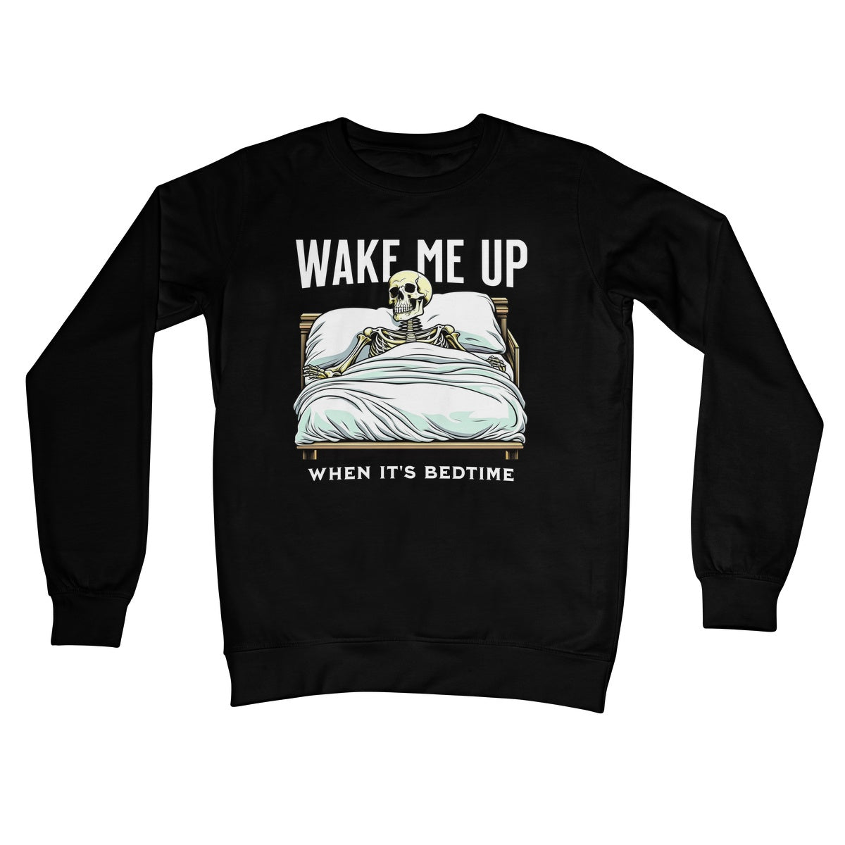 wake me up when its bedtime jumper black
