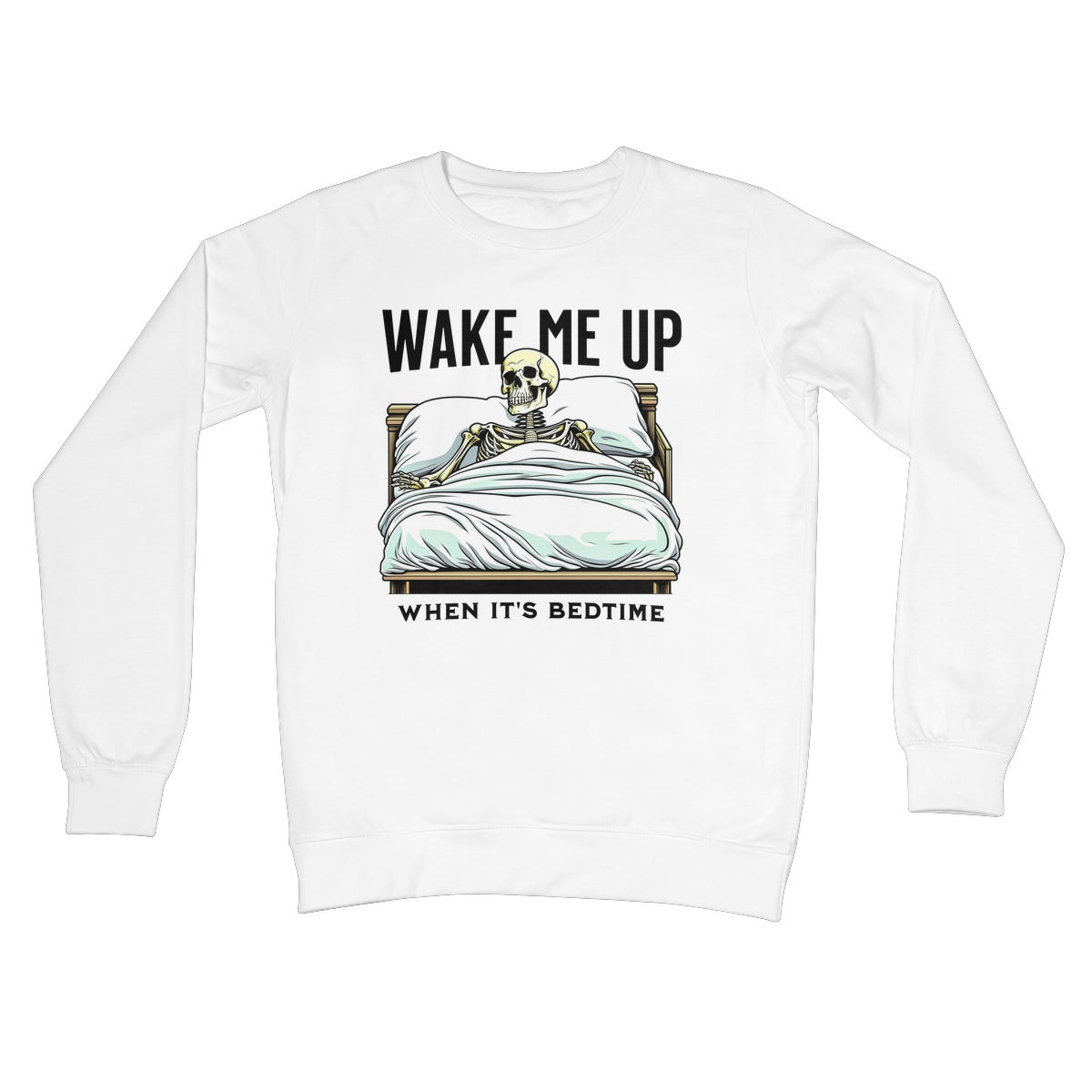 wake me up when its bedtime jumper white