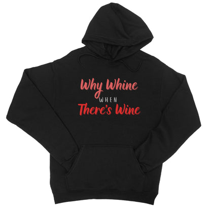 why whine when there's wine hoodie black