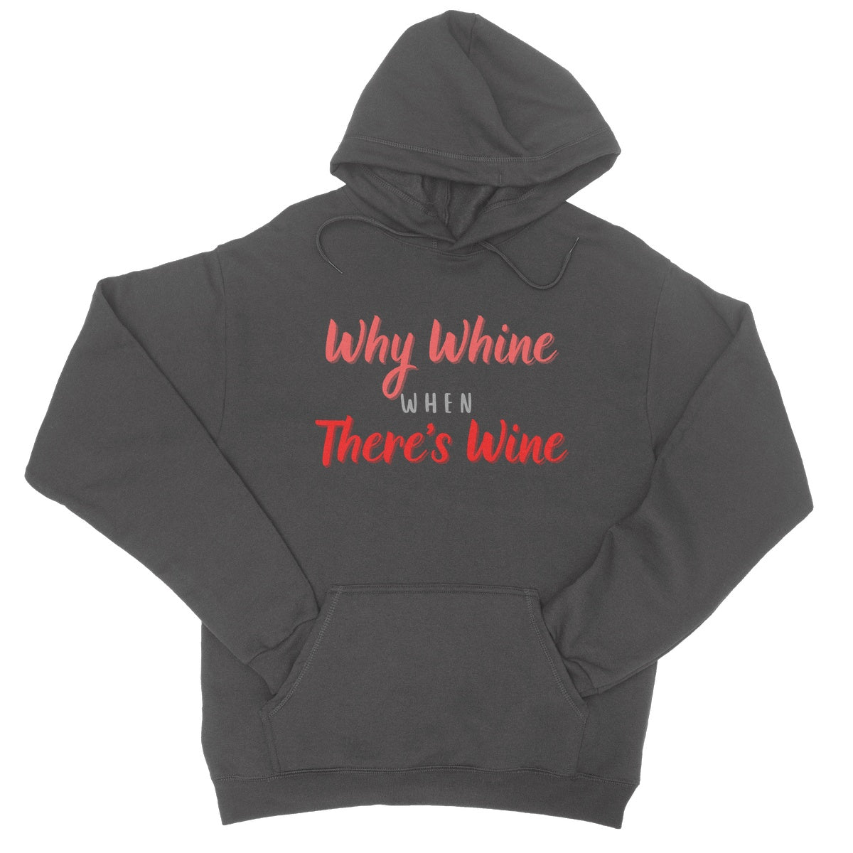 why whine when there's wine hoodie grey