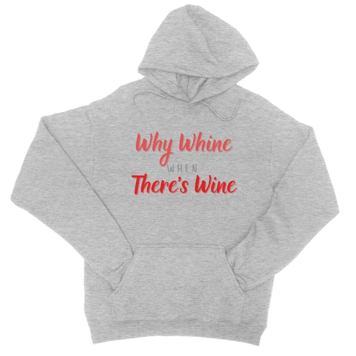 why whine when there's wine hoodie light grey