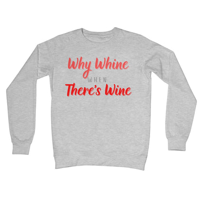 Why Whine When There's Wine Jumper - Heather Grey - Funny Jumper