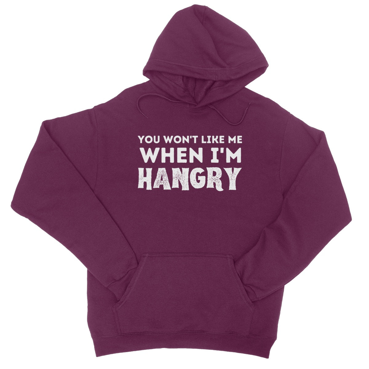 you will not like me when I am hangry hoodie burgundy