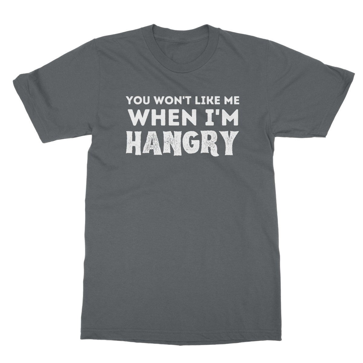 you won't like me when I'm hangry t shirt grey